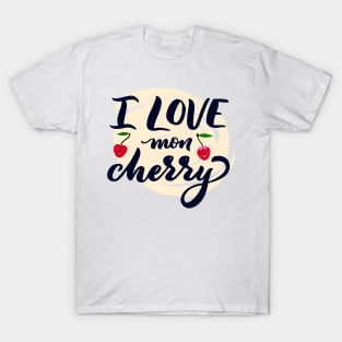 Pun art I love mon cherry. T-Shirt